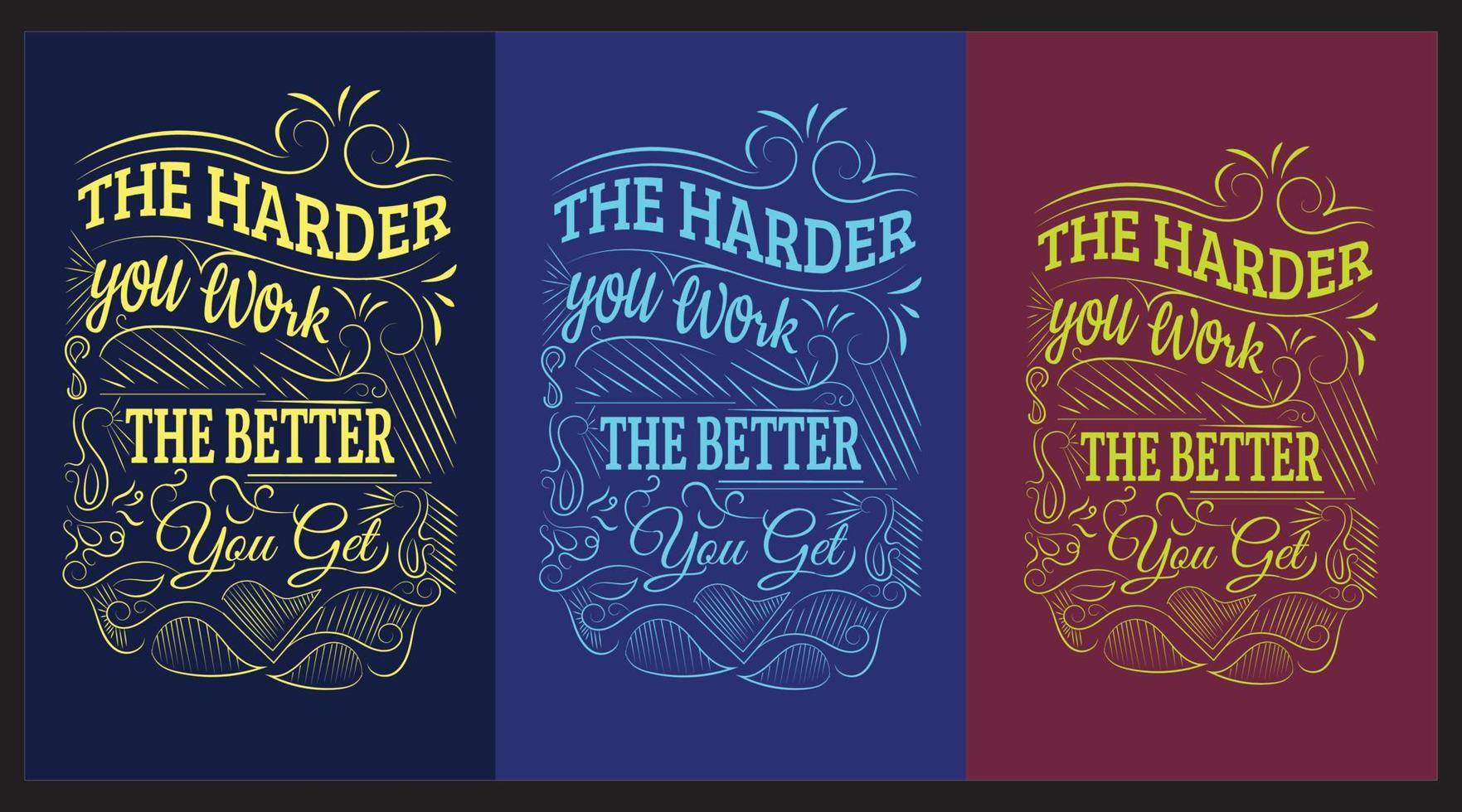 The harder you Work the Better You Motivational lettering  typography Quote Get vector