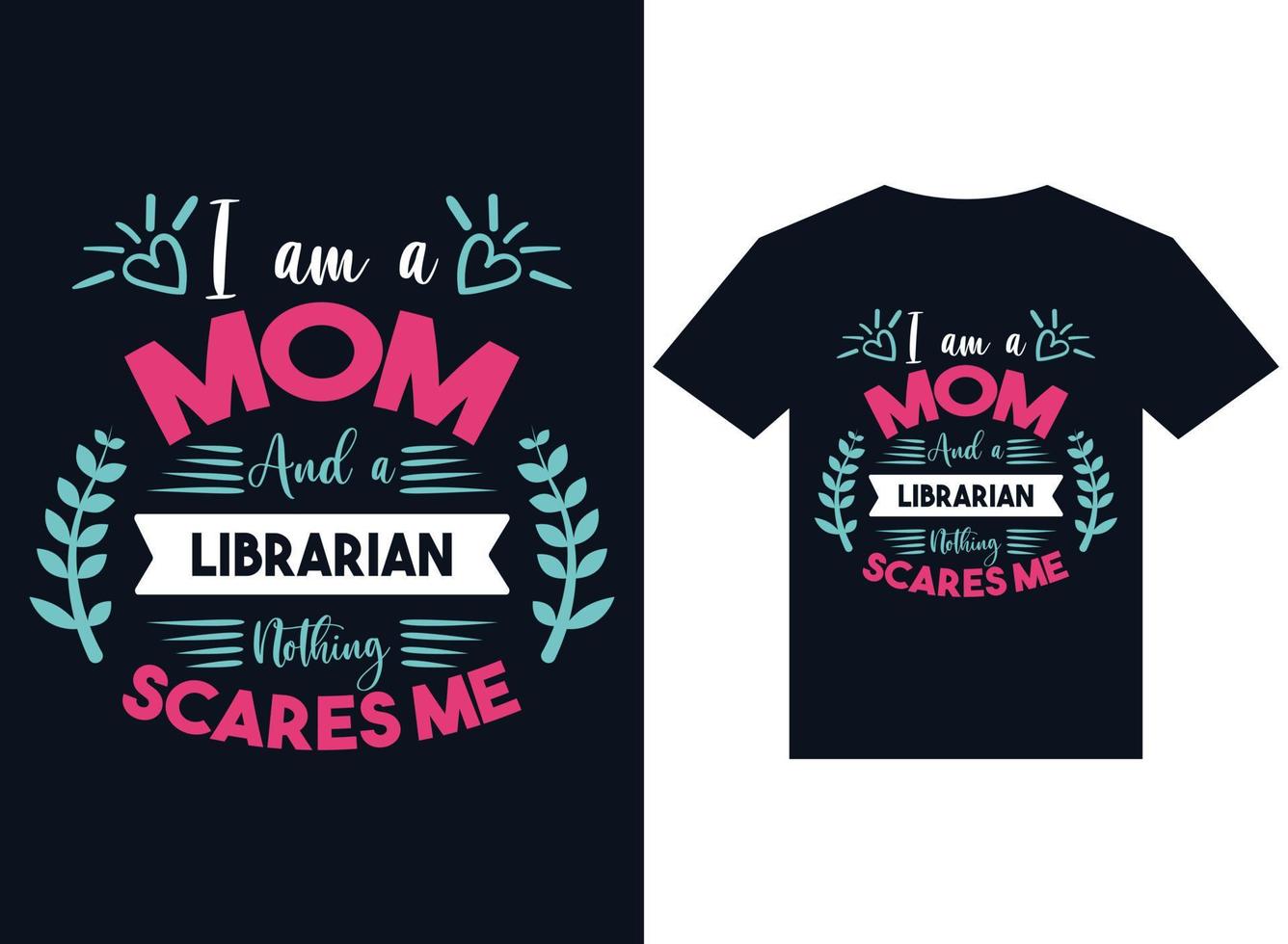 soy mamá y bibliotecaria nada me asusta tipografía de diseño de camiseta vector