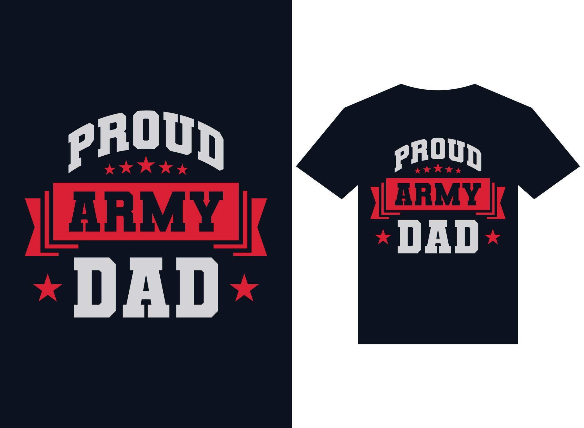 Proud army dad t-shirt design typography vector illustration files for