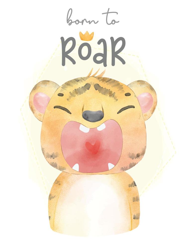 watercolor painting cute tiger open mouth roar, born to roar, cute animal character idea for child and kid printable stuff and t shirt, greeting card, nursery wall art, postcard vector