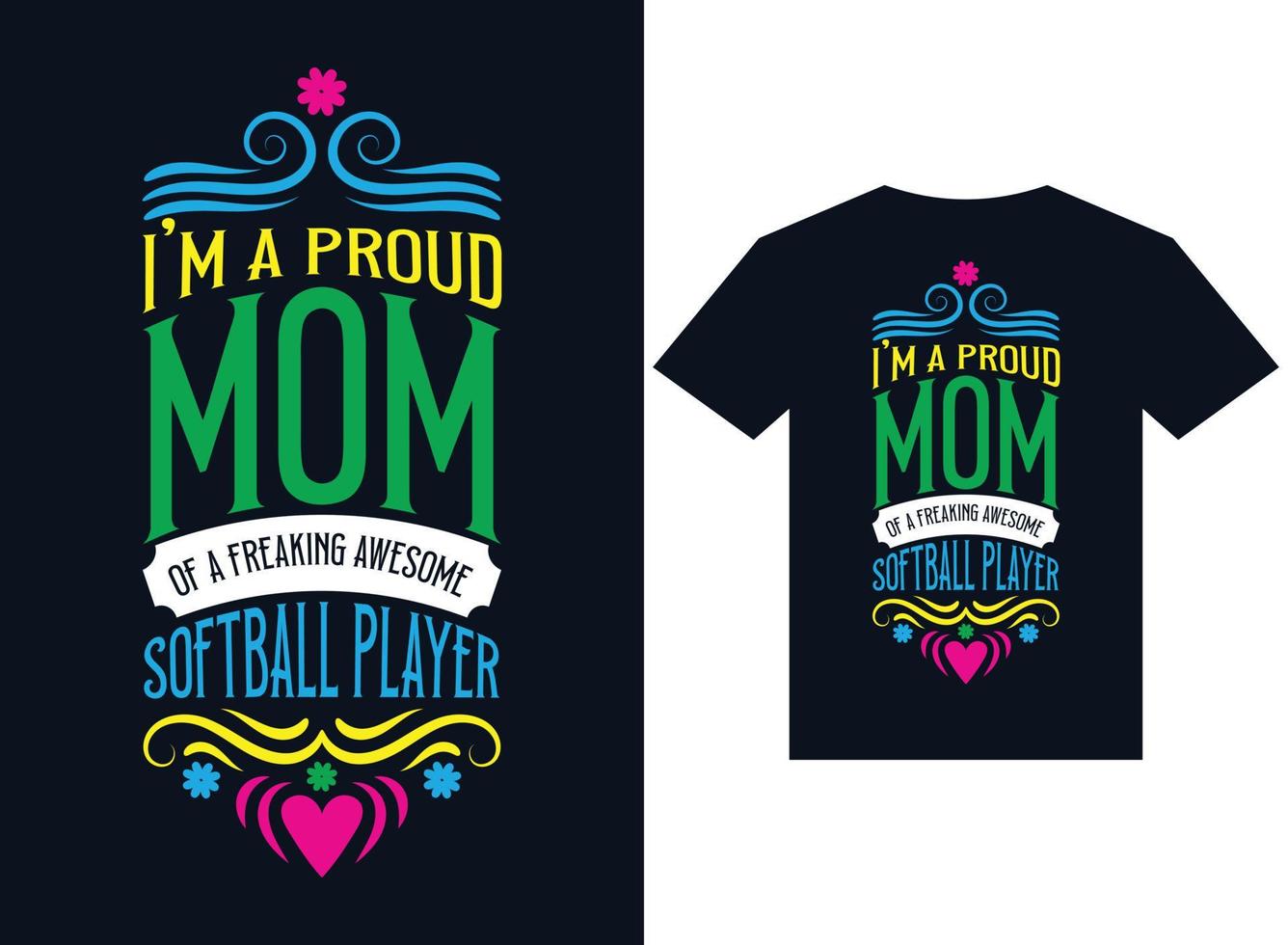 i am a proud mom of a freaking awesome softball player t-shirt design vector