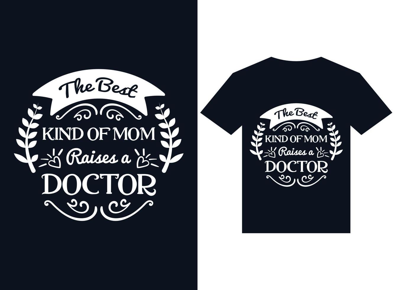 el mejor tipo de mamá plantea un vector de tipografía de diseño de camiseta de doctor