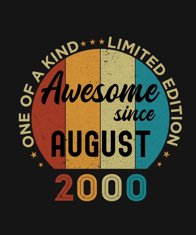 August 2000 Vintage One Of A Kind Awesome Since 22 Years Birthday Gift vector