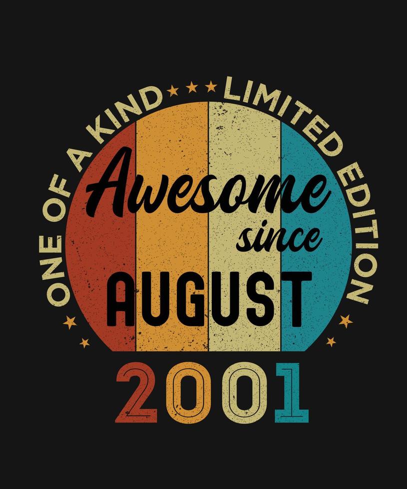 August 2001 Vintage One Of A Kind Awesome Since 21 Years Birthday Gift vector