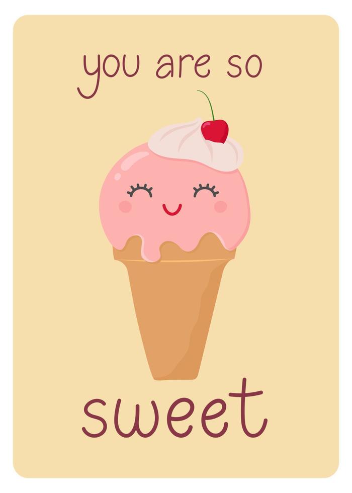 Cute smiling ice cream and text You Are So Sweet. Can be used for poster, print, cards and clothes decoration vector