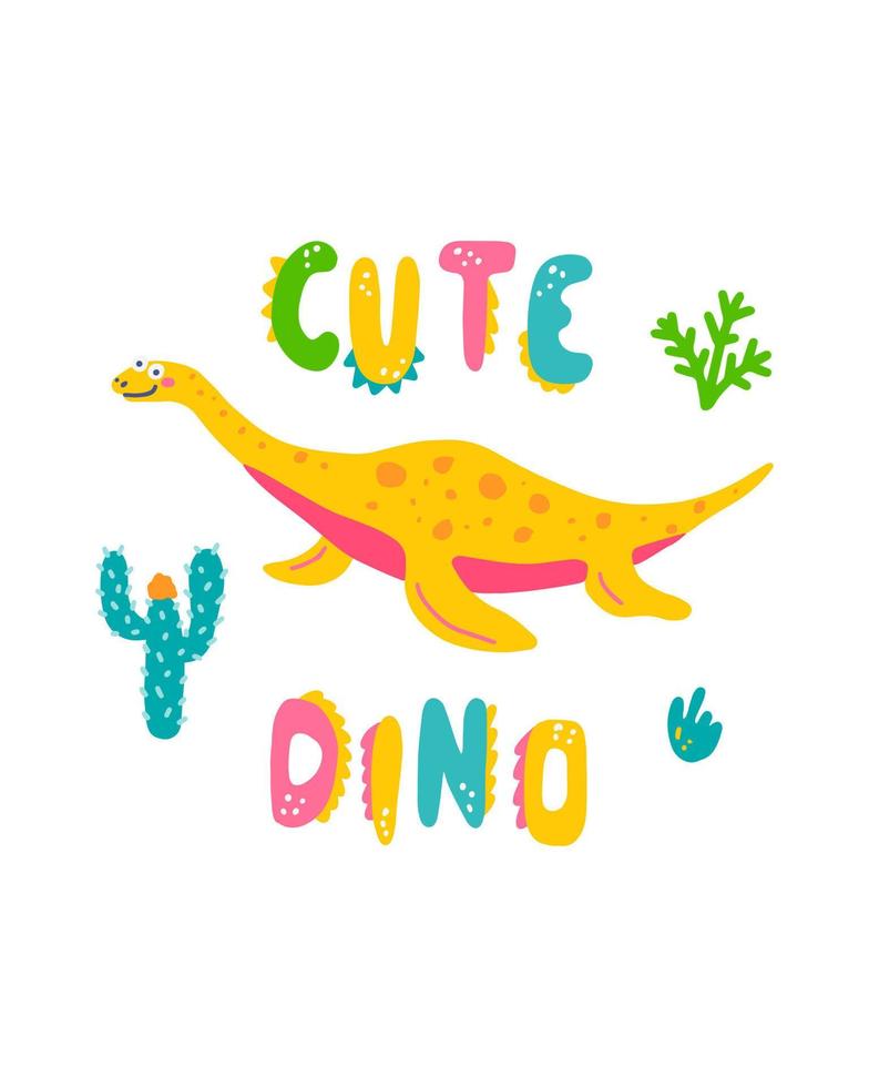 lindo estampado de bebé de dinosaurio. plesiosaurio en estilo plano dibujado a mano con dino lindo con letras a mano. diseño para el diseño de postales, carteles, invitaciones y textiles vector