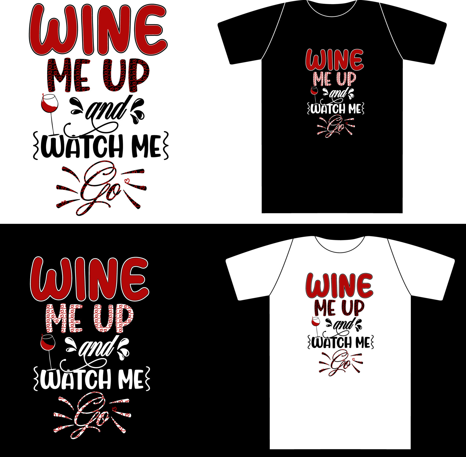 Wine Me Up And Watch Me Go 8423163 Vector Art at Vecteezy - So Start Me Up And Watch Me Go Go Go