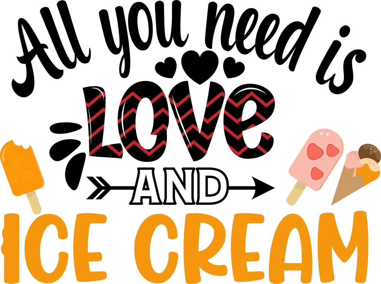 All you need is love and ice cream vector