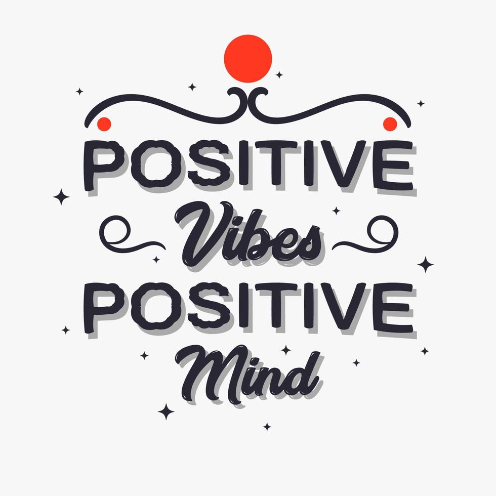 Positive vibes and positive mind lettering isolated on white background vector