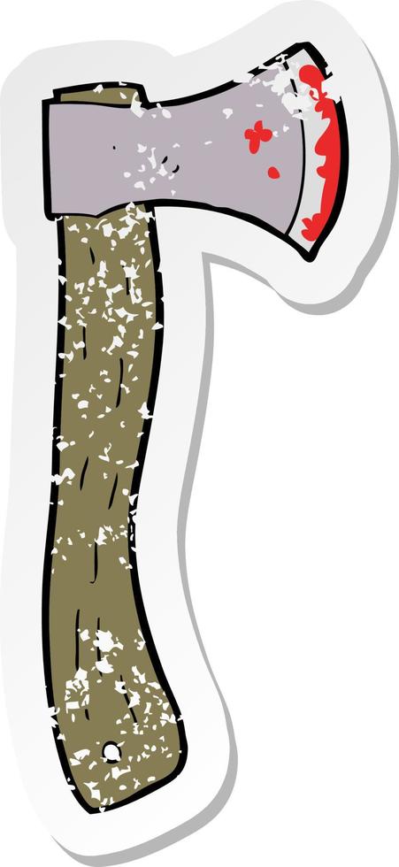 retro distressed sticker of a cartoon bloody axe vector