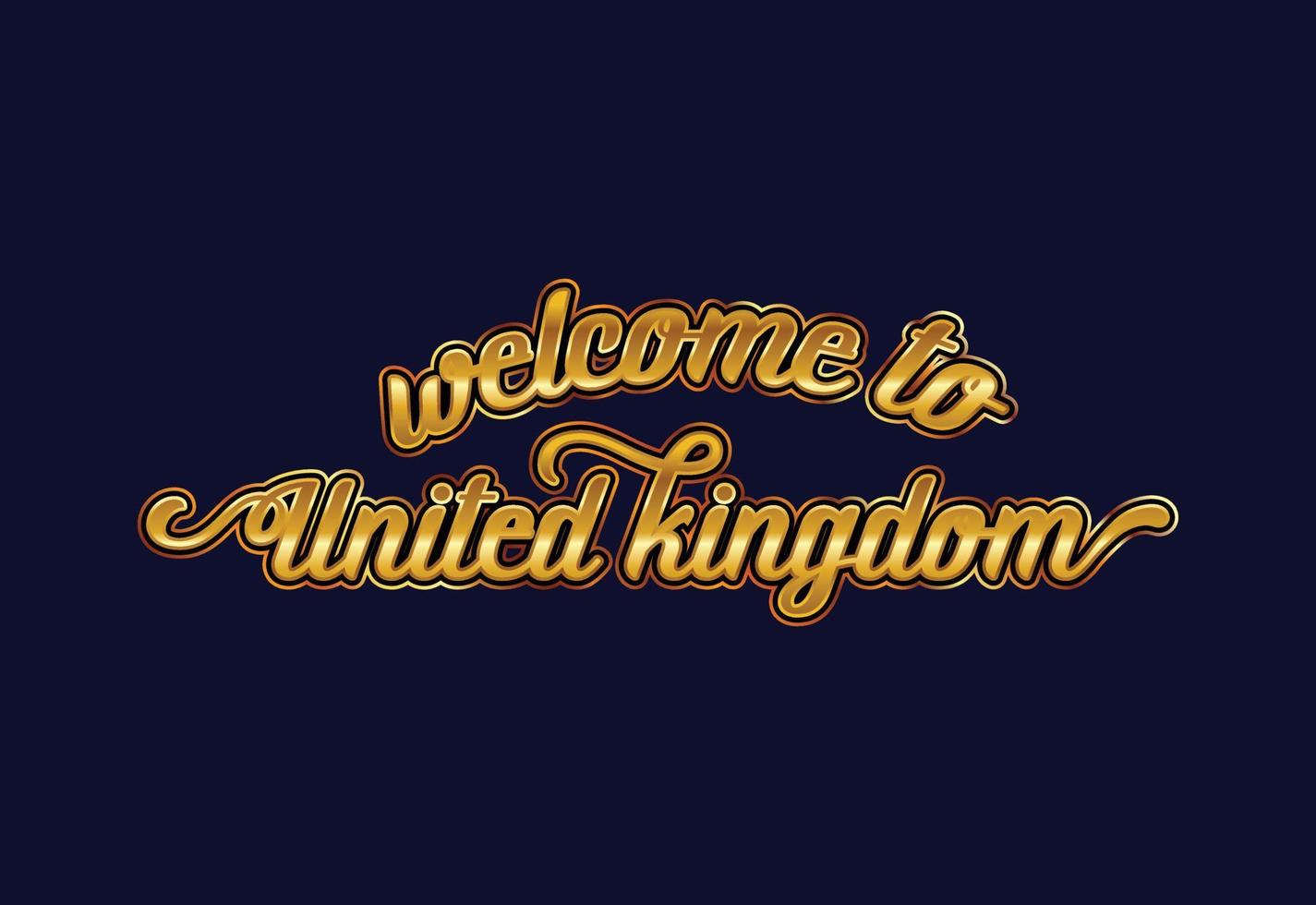 Welcome To United Kingdom. Word Text Creative Font Design Illustration. Welcome sign vector