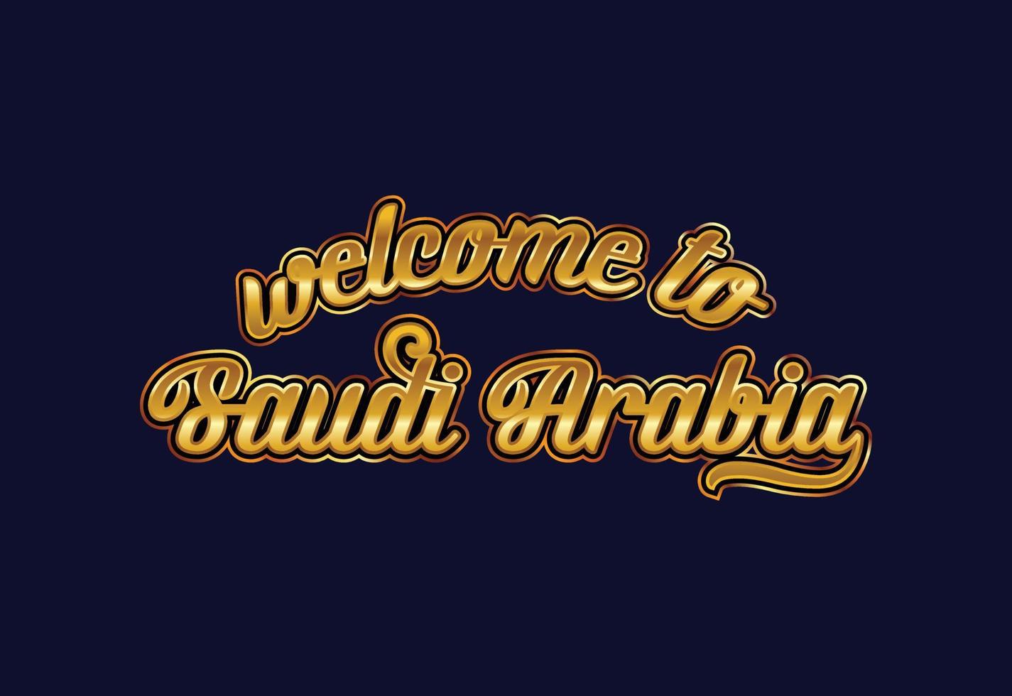 Welcome To Saudi Arabia. Word Text Creative Font Design Illustration. Welcome sign vector