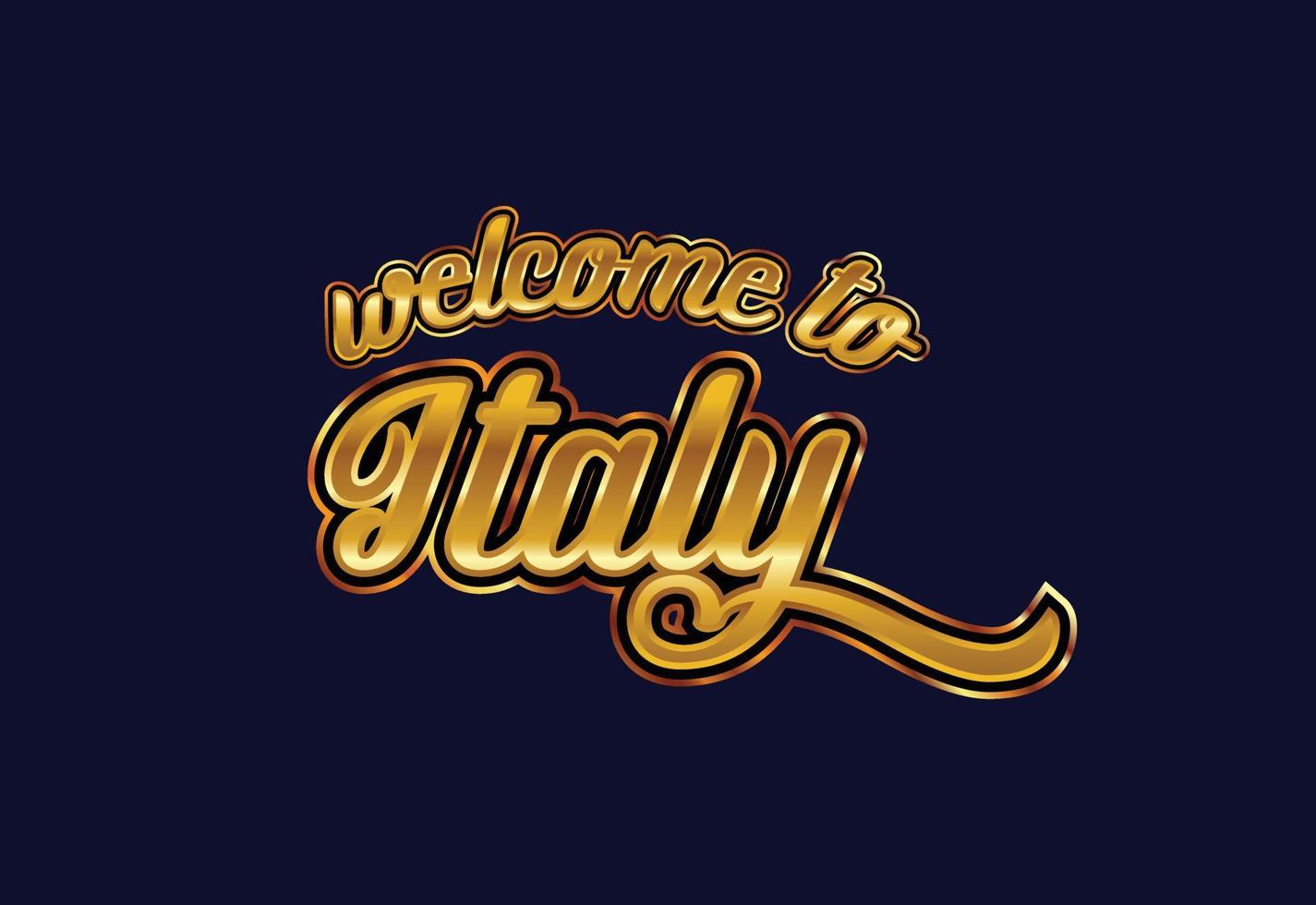 Welcome To Italy. Word Text Creative Font Design Illustration. Welcome sign vector