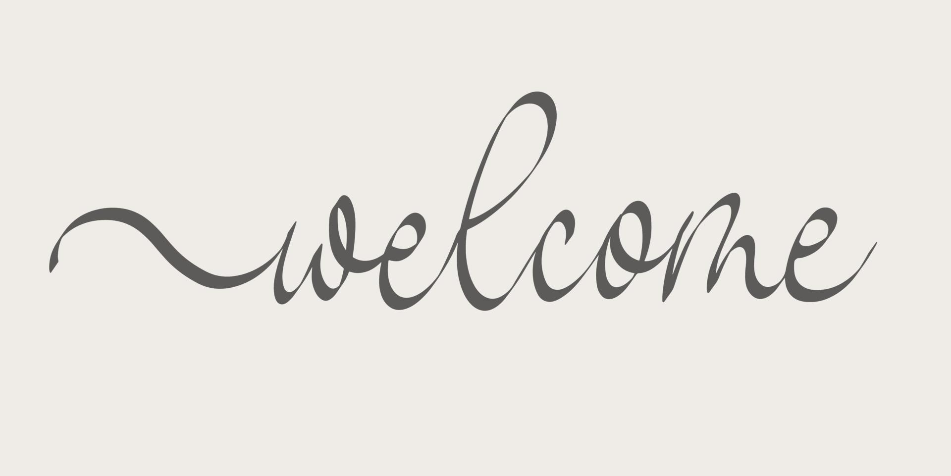 Welcome - calligraphic inscription with smooth lines. vector