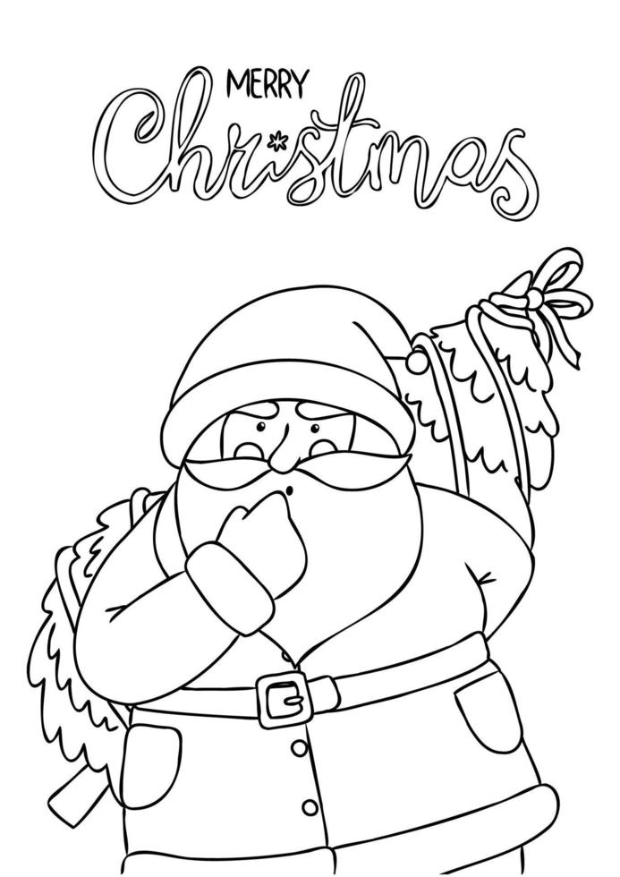 Vector coloring with a surprised Santa holding a Christmas tree behind his back and saying Merry Christmas. Black and white illustration for children, drawn in cartoon style