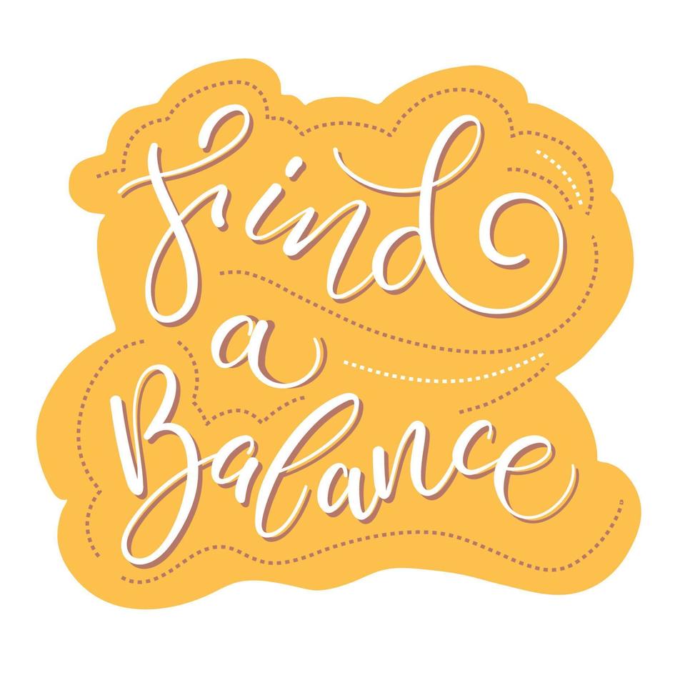 Handwritten lettering composition Find a balance. vector