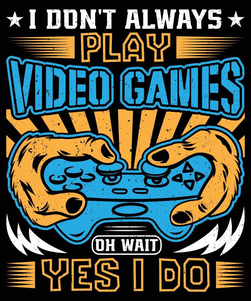 I Play Video Games T-Shirt Design vector