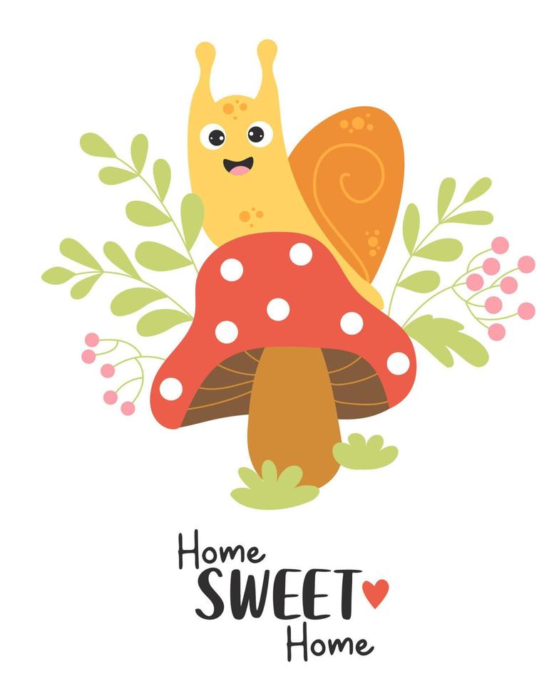Home Sweet Home. Postcard with cute happy snail on fly agaric forest mushroom among grass and plants and berries. Vector illustration. Card with snail character for greeting cards, covers, design