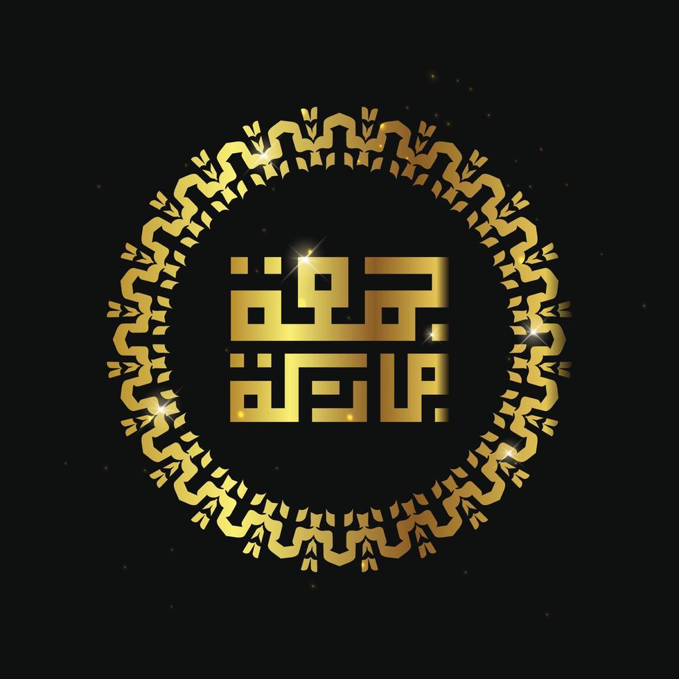 Arabic calligraphy Juma'a Mubaraka . Greeting card of the weekend at the Muslim world, May it be a Blessed Friday, with circle frame and gold color vector