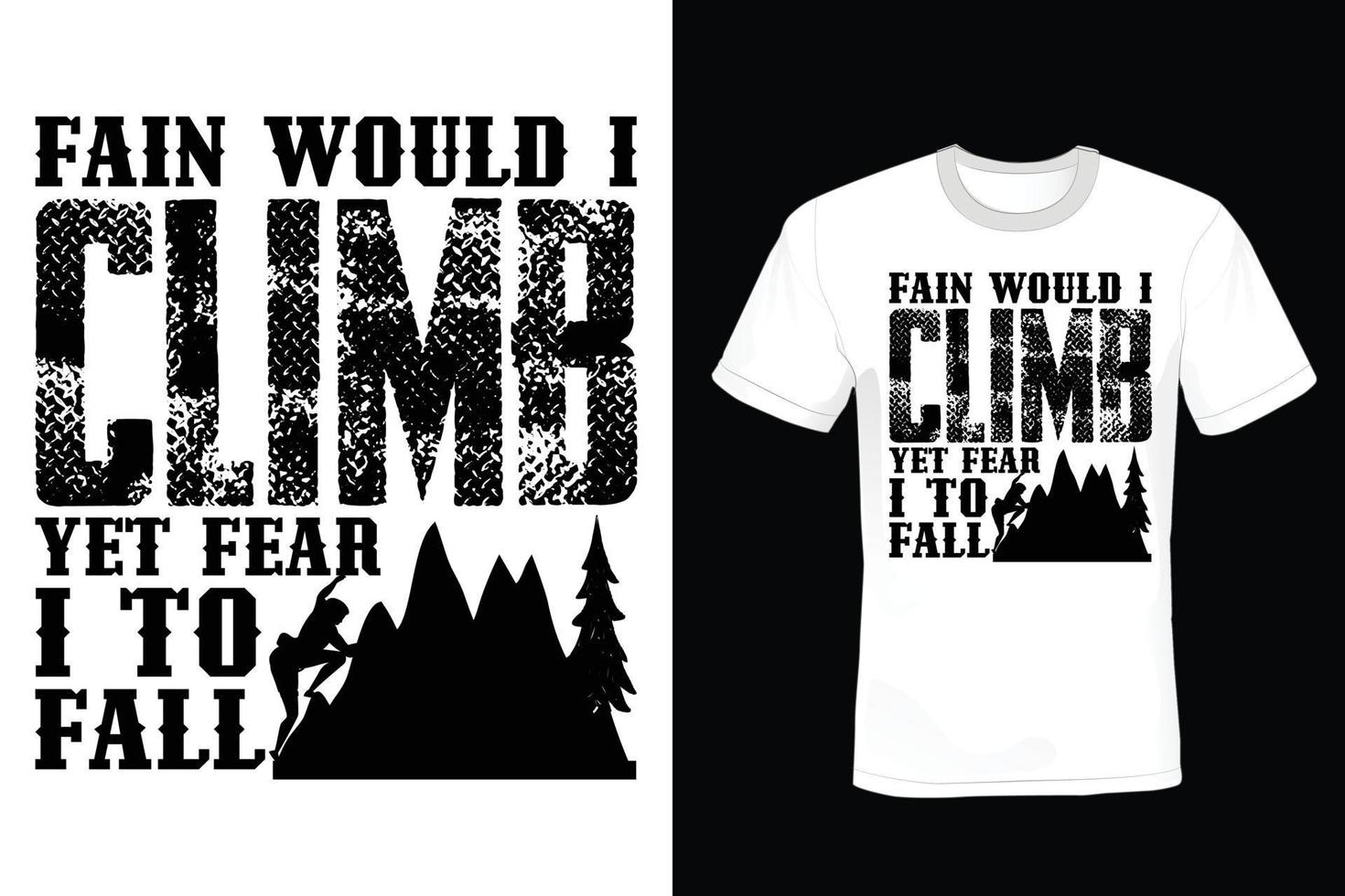 Climbing Quote T shirt design, vintage, typography vector