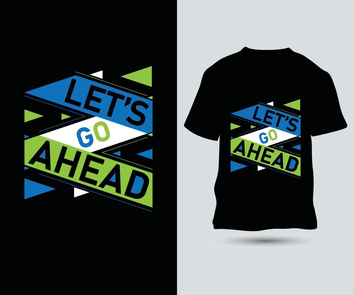 Let's Go Ahead T-Shirt Design Template Concept vector
