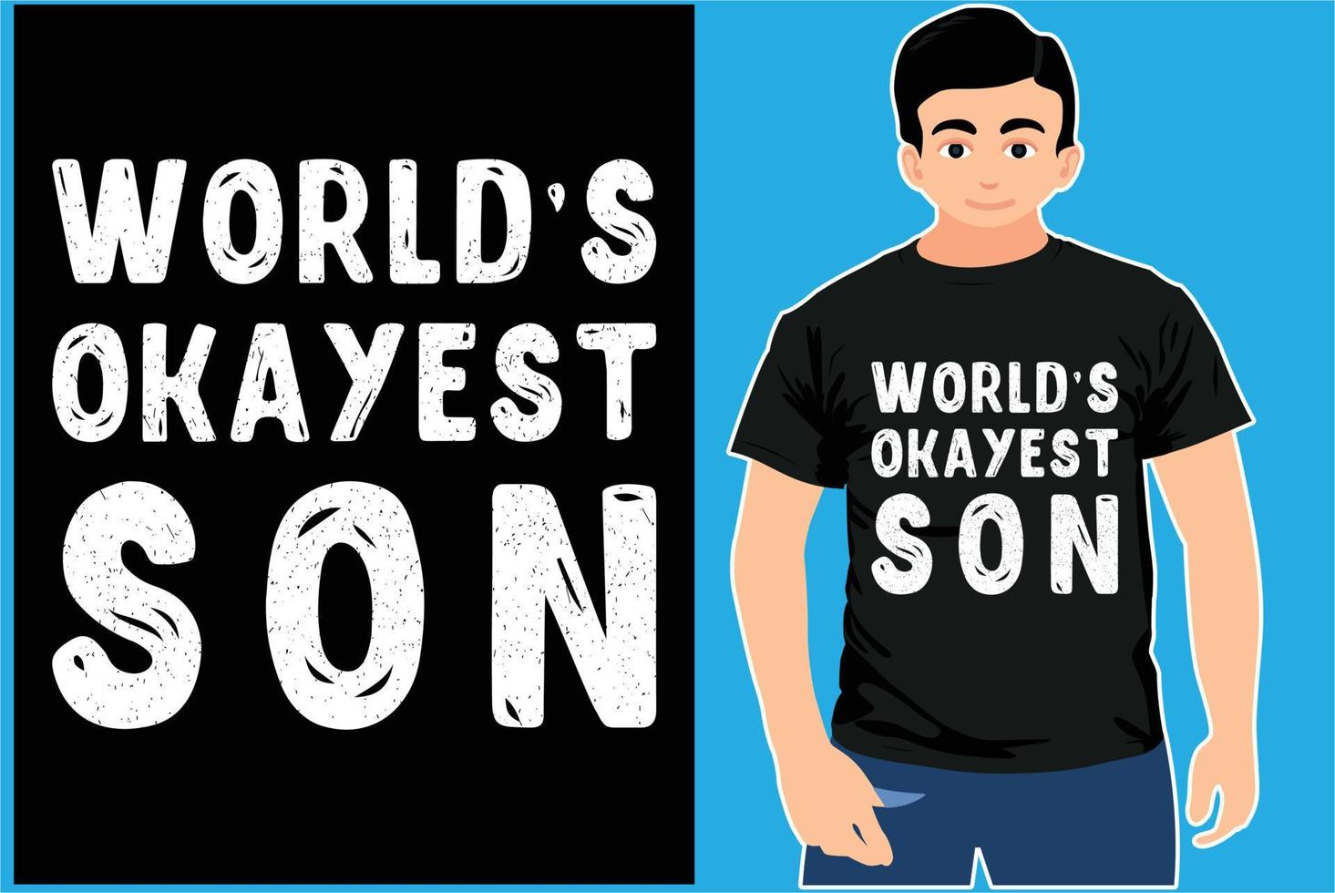 Funny World's Okayest Son T-Shirt Design. vector