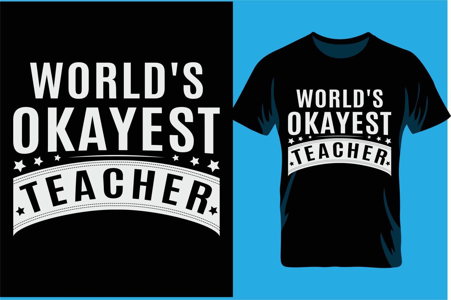 World's Okayest Teacher T-Shirt World's Okayest Teacher T-Shirt