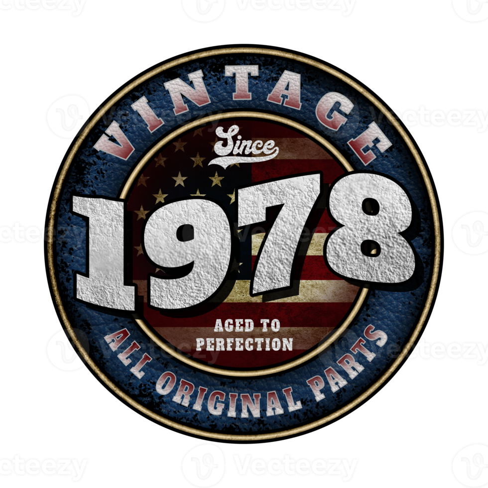 Since 1978 Aged to perfection All original parts Birthday design png