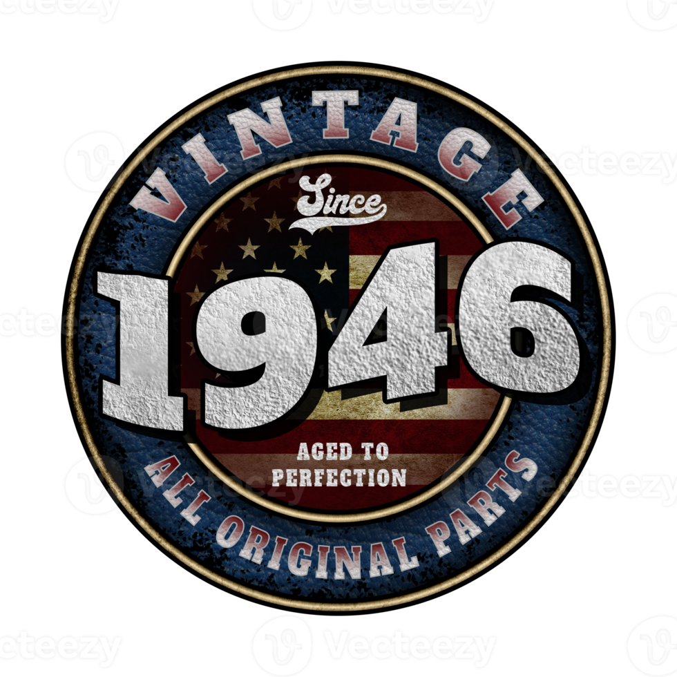 Since 1946 Aged to perfection All original parts Birthday design png