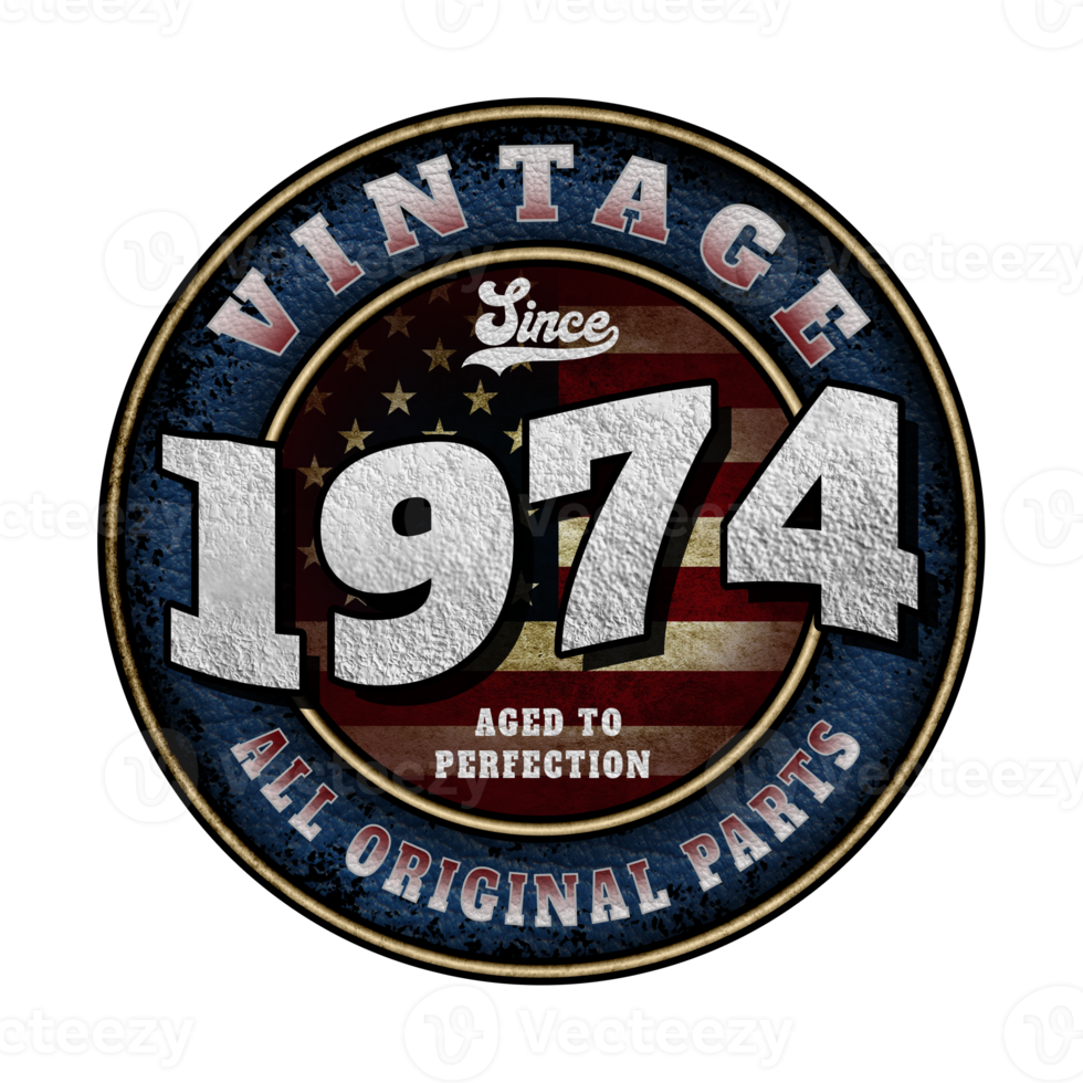 Since 1974 Aged to perfection All original parts Birthday design png