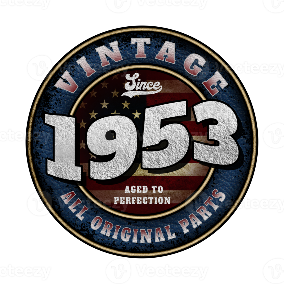 Since 1953 Aged to perfection All original parts Birthday design png