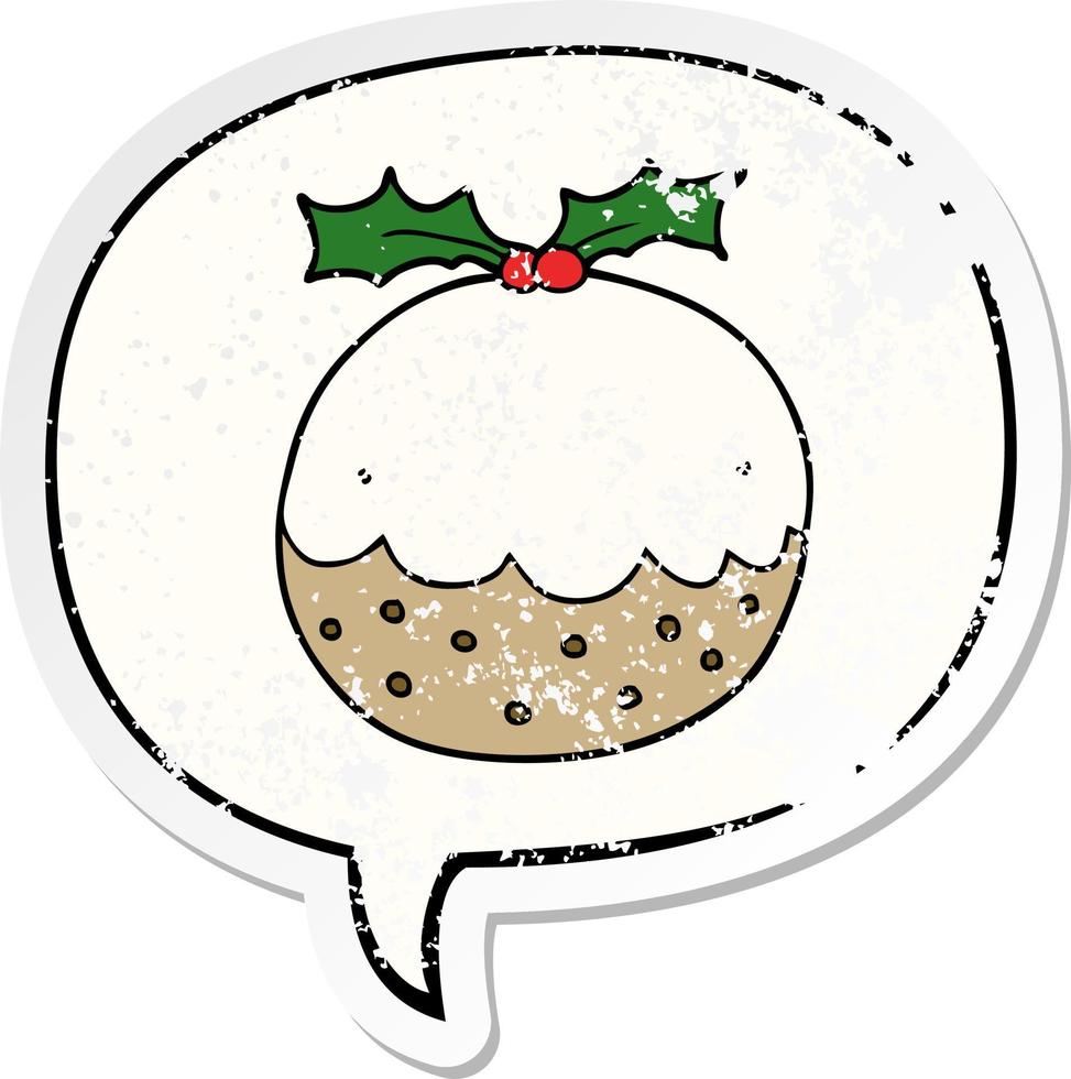 cartoon christmas pudding and speech bubble distressed sticker vector