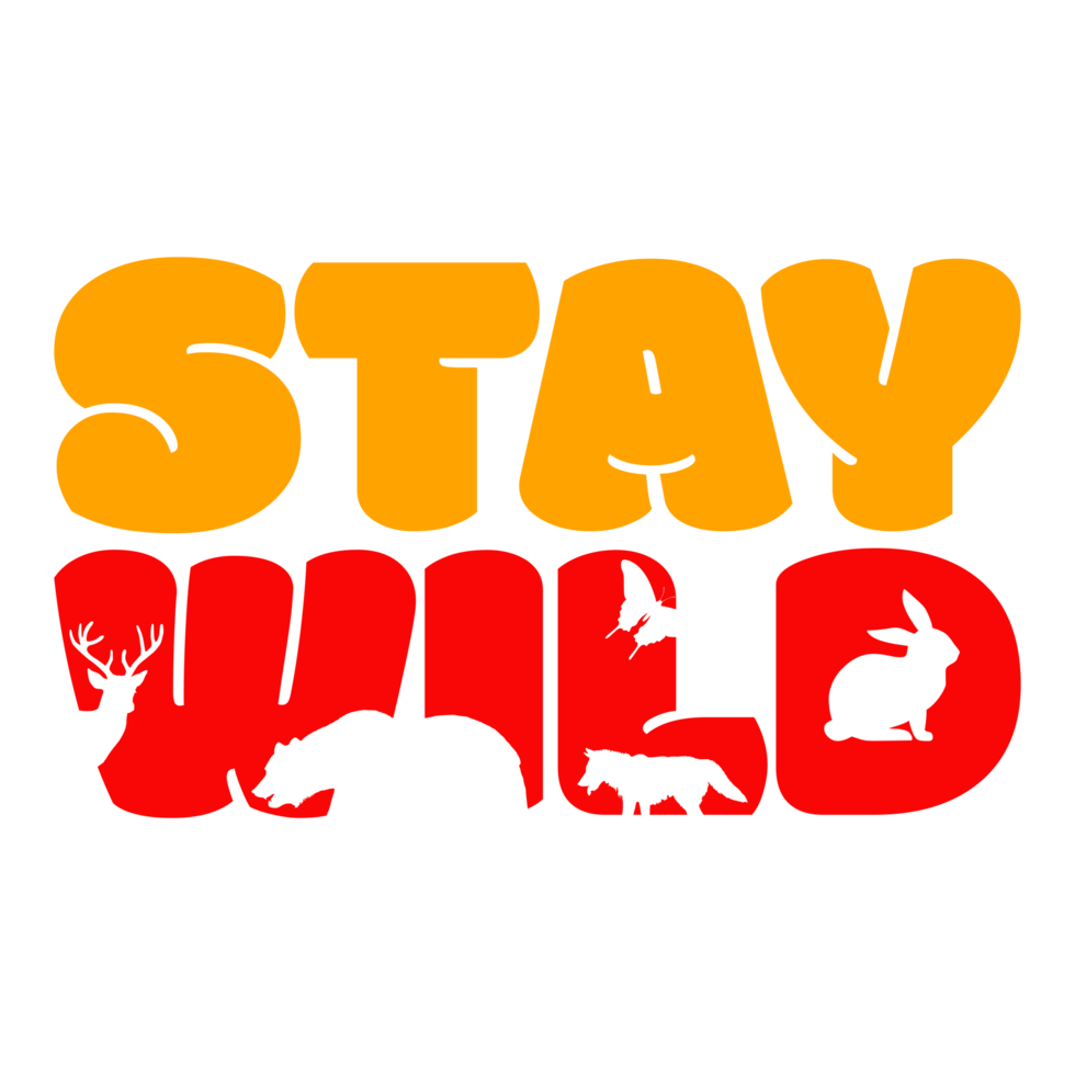 Stay Wild Text Illustration for T-shirt Design png