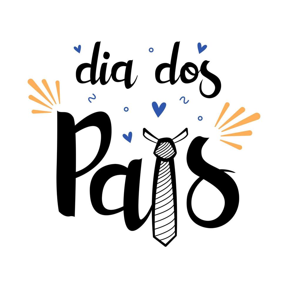 Dia dos pais means Happy Father's Day in Brazil. Poster with lettering in portuguese language with tie. Vector