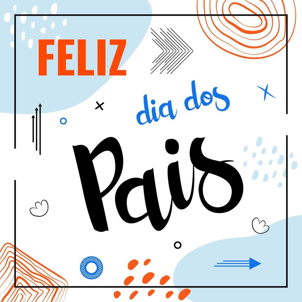 Feliz dia dos pais means Happy Father's Day in Brazil. Poster with lettering in portuguese language. Vector