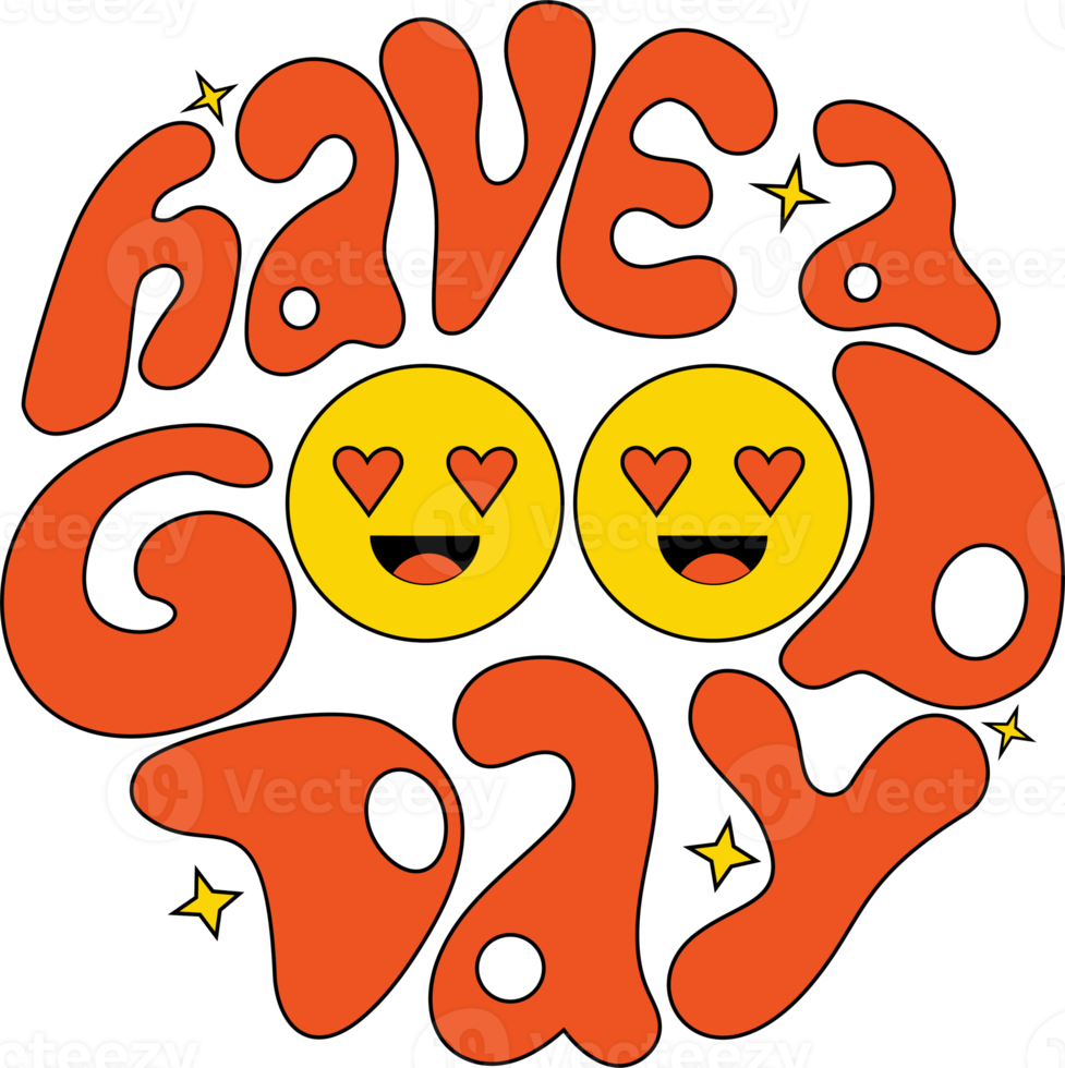 Have a good day. Positive Retro Lettering in groovy style. png