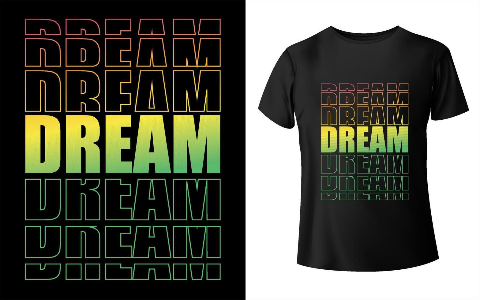 Dream typography stylish t shirt design vector