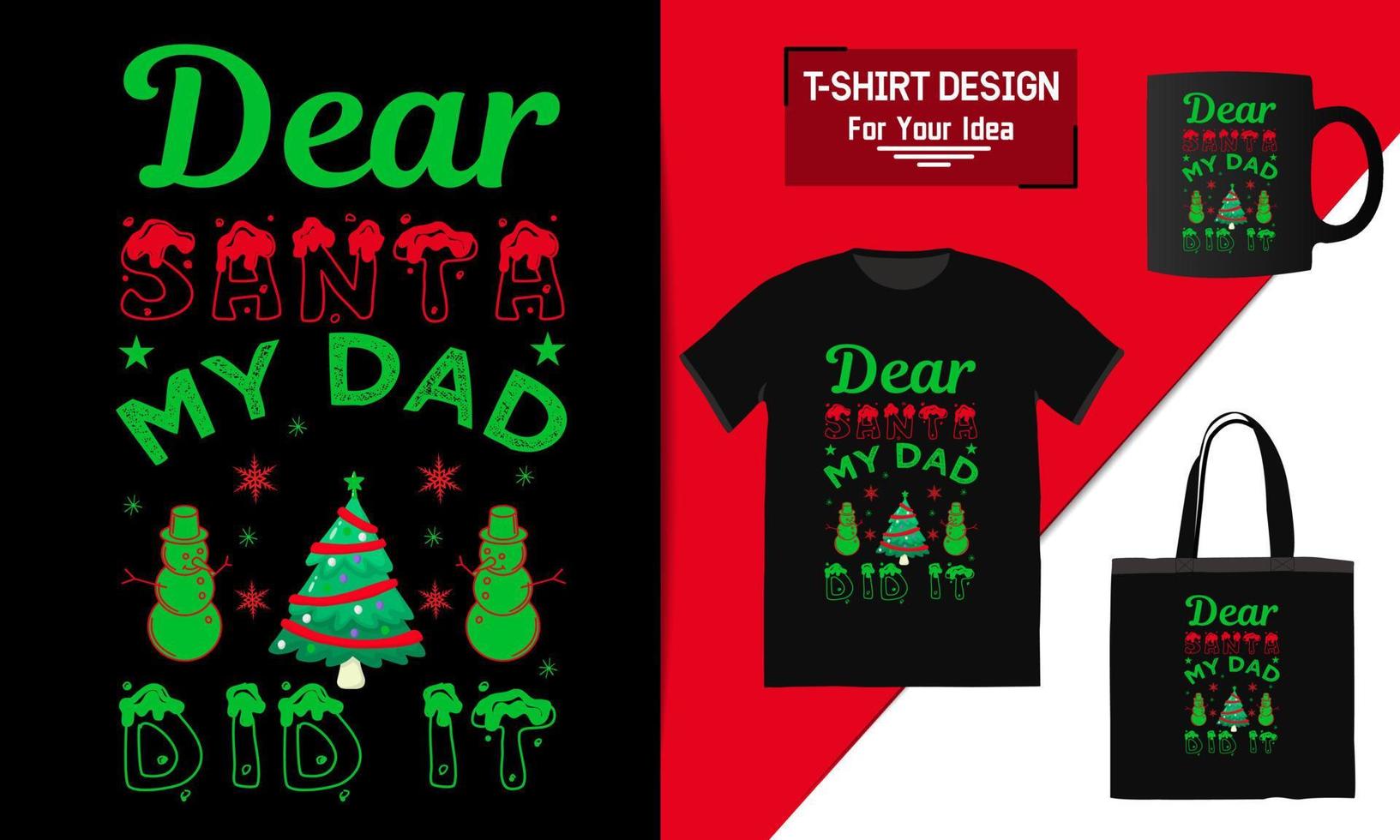 Dear Santa my dad did it Lettering Quote, Christmas T-shirt Design, typography vector a mug, and funny Christmas ready for print