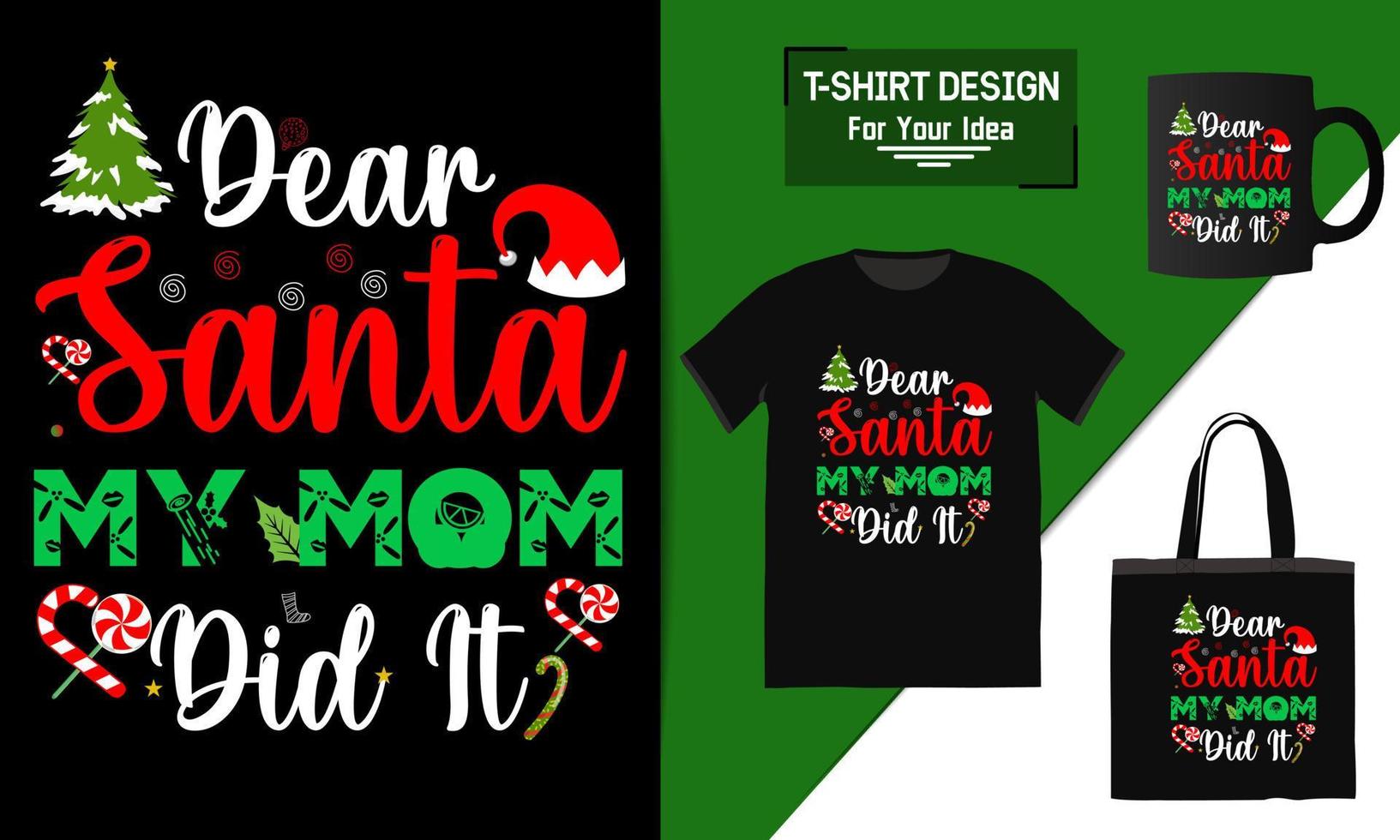 Dear Santa my my mom did it Lettering Quote, Christmas T-shirt Design, typography vector a mug, and funny Christmas ready for print