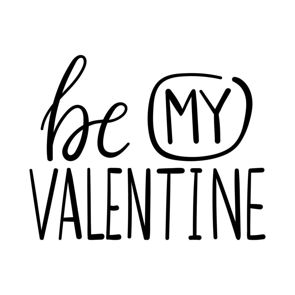 cartel con las palabras-be my valentine. diseño de elemento de texto decorativo simple para el día de san valentín. ilustración de letras de mano simple aislada sobre fondo blanco. vector blanco negro.