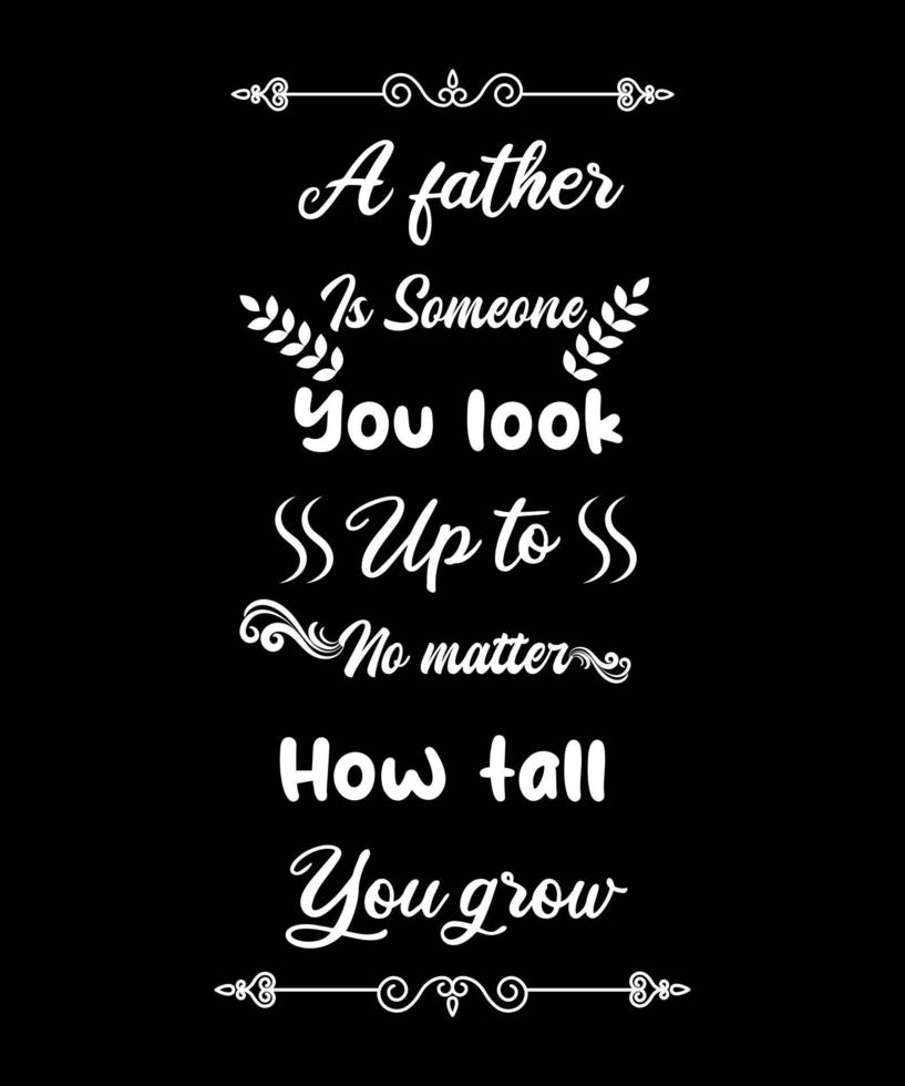 father's day typography t-shirt Print-ready inspirational and motivational posters, t-shirts, notebook cover design bags, cups, cards, flyers, stickers, and badges vector