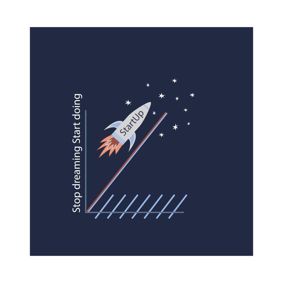 Graph of successful startup in business. Concept rocket fly up to stars to achievement. Motivation quote. Stop dreaming start doing. Vector illustration