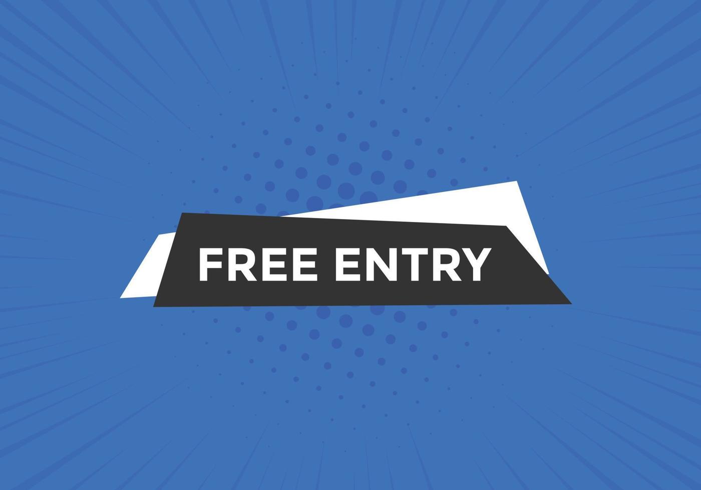 Free entry button. Free entry text web banner template. Sign icon banner vector