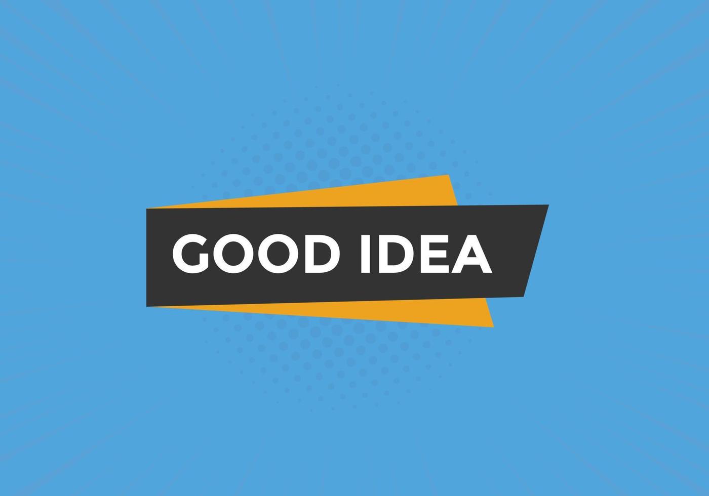 Good idea button. Good idea text web banner template. Sign icon banner vector