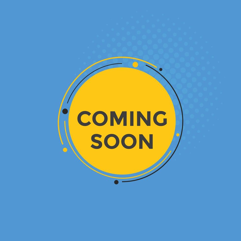 Coming soon button. Coming soon text web template. Sign icon banner vector