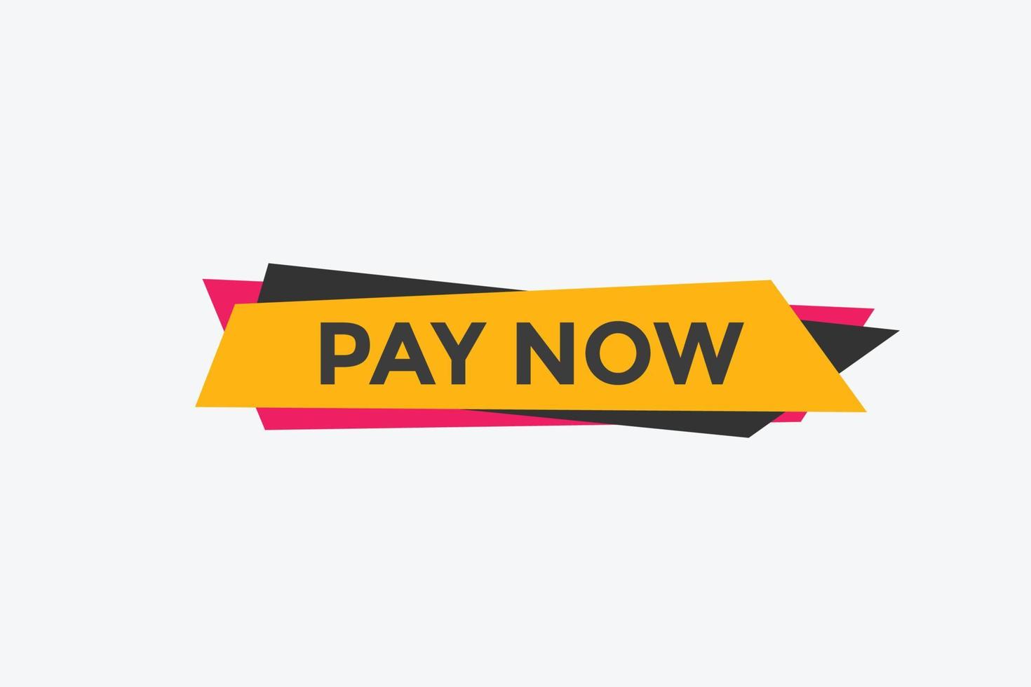 Pay Now button. Pay Now text web banner template. Sign icon banner vector