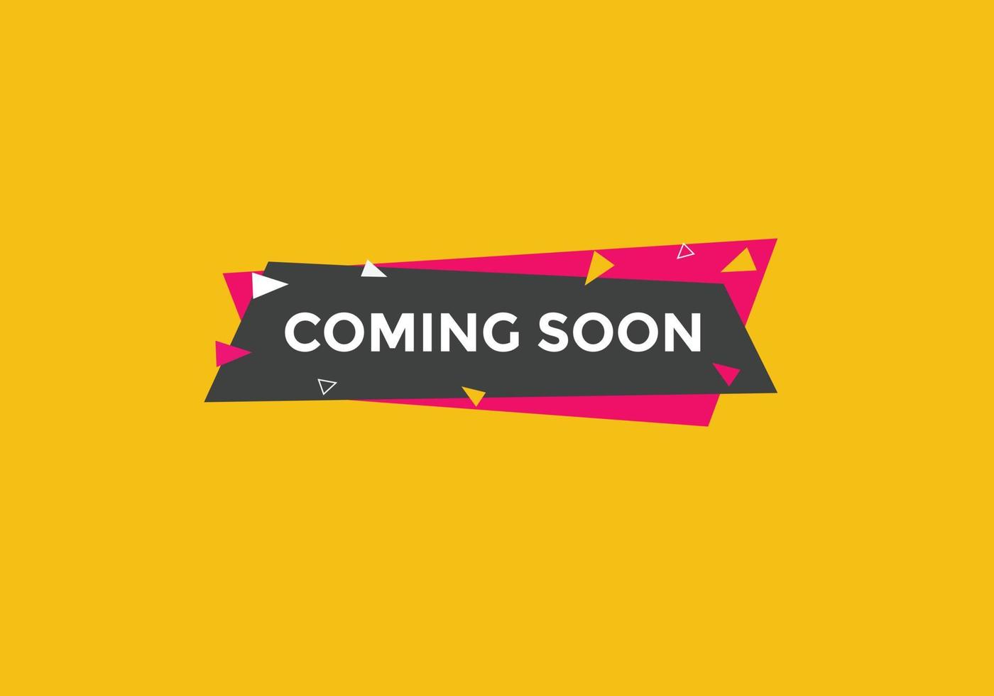 Coming soon button. Coming soon text web template. Sign icon banner vector