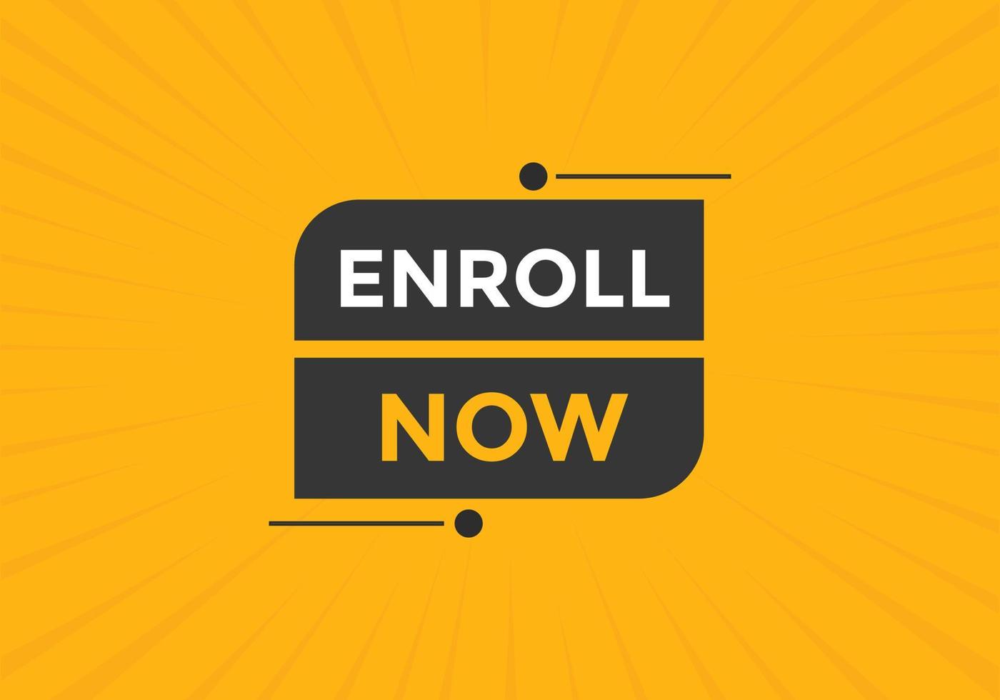 Enroll now button. Enroll now text web template. Sign icon banner vector