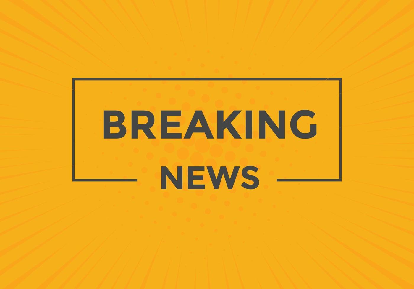 Breaking news button. Breaking news web template. Sign icon banner vector