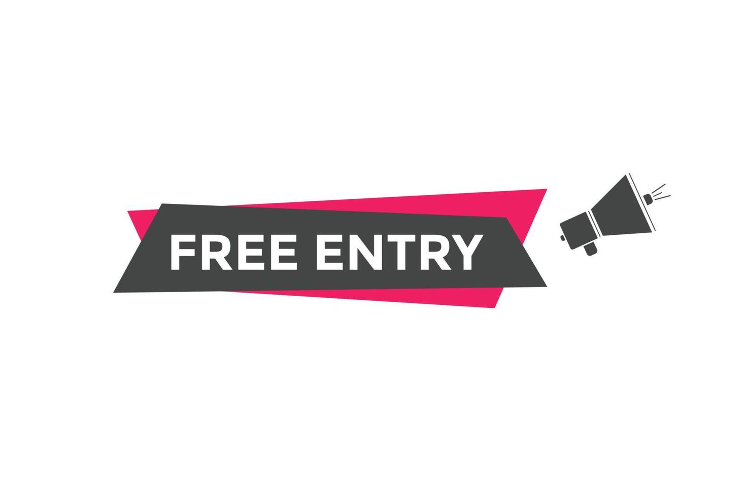 Free entry button. Free entry text web banner template. Sign icon banner vector